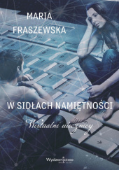 Okładka książki W sidłach namiętności Maria Fraszewska