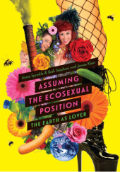 Okładka książki Assuming the ecosexual position. The earth as lover Jennie Klein, Elizabeth M. Stephens