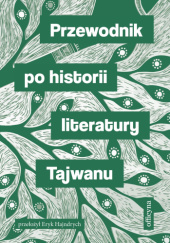 Okładka książki Przewodnik po historii literatury Tajwanu praca zbiorowa