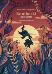 Okładka książki Koniberki. Spotkanie Weronika Szelęgiewicz