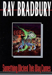 Okładka książki Something Wicked This Way Comes Ray Bradbury