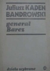 Okładka książki Generał Barcz Juliusz Kaden-Bandrowski