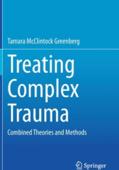 Okładka książki Treating Complex Trauma Combined Theories and Methods Tamara McClintock Greenberg