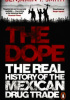 Okładka książki The Dope . The Real History of the Mexican Drug Trade Benjamin T. Smith