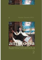 Okładka książki Antologia karmelitańska. Tom 2 Marian Zawada OCD