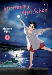 Okładka książki Insomniacs After School, Vol. 5 Makoto Ojiro