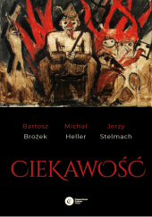 Okładka książki Ciekawość Bartosz Brożek, Michał Heller, Jerzy Stelmach