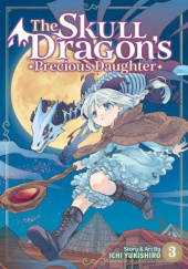 Okładka książki The Skull Dragon’s Precious Daughter Vol. 3 Ichi Yukishiro