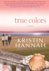 Okładka książki Prawdziwe kolory Kristin Hannah