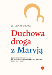 Okładka książki Duchowa droga z Maryją Henrique Porcu