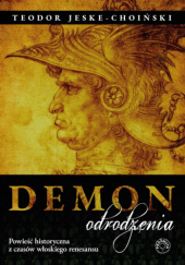 Okładka książki Demon odrodzenia Teodor Jeske-Choiński