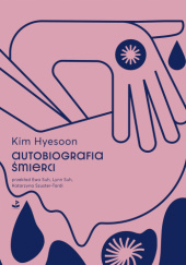 Okładka książki Autobiografia śmierci Hyesoon Kim