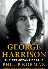 Okładka książki George Harrison: The Reluctant Beatle Philip Norman