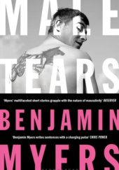 Okładka książki Male Tears Ben Myers