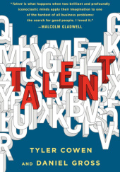 Okładka książki Talent How to Identify Energizers, Creatives, and Winners Around the World Tyler Cowen, Daniel Gross