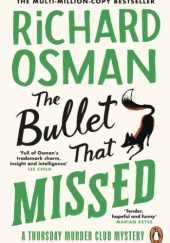 Okładka książki The Bullet That Missed Richard Osman