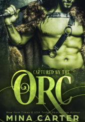 Okładka książki Captured by the Orc Mina Carter