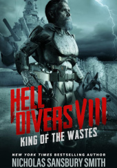 Okładka książki Hell Divers VIII: King of the Wastes Nicholas Sansbury Smith