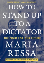 Okładka książki How to Stand Up to a Dictator Maria Ressa
