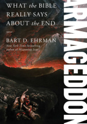 Okładka książki Armageddon. What the Bible Really Says about the End Bart D. Ehrman
