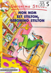 Okładka książki Mon nom est Stilton, Geronimo Stilton Geronimo Stilton