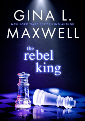 Okładka książki The Rebel King Gina L. Maxwell