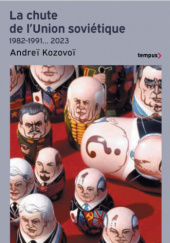 Okładka książki La Chute de lUnion soviétique 1982-1991… 2023 Andreï Kozovoï