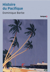Okładka książki Histoire du Pacifique Dominique Barbe