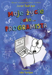 Okładka książki Moje życie jako... programista Janet Tashjian