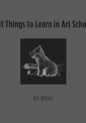Okładka książki 101 Things to Learn in Art School Kit White