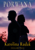 Okładka książki Porwana. Tom 3 Karolina Rudak