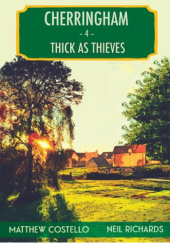Okładka książki Thick as Thieves - A Cherringham Cosy Mystery Matthew Costello