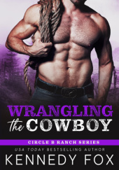 Okładka książki Wrangling the Cowboy Kennedy Fox