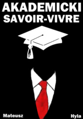 Okładka książki Akademicki Savoir-vivre Mateusz Hyla