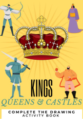 Okładka książki Kings, Queens & Castles: Complete The Drawing Activity Book Mateusz Hyla