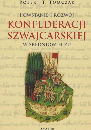Powstanie i rozwój Konfederacji Szwajcarskiej w średniowieczu