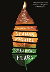 Okładka książki Seasonal Fears Seanan McGuire