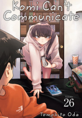 Okładka książki Komi Can’t Communicate, Vol. 26 Tomohito Oda