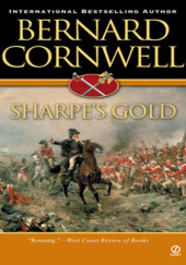 Okładka książki Sharpe's Gold : Richard Sharpe and the Destruction of Almeida, August 1810 Bernard Cornwell