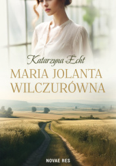 Okładka książki Maria Jolanta Wilczurówna Katarzyna Echt