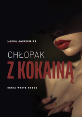 Okładka książki Chłopak z kokainą Laura Jaśkiewicz