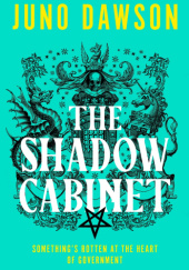 Okładka książki The Shadow Cabinet Juno Dawson