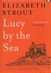 Okładka książki Lucy by the Sea Elizabeth Strout
