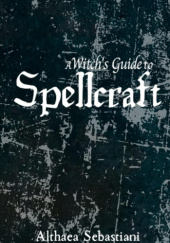 Okładka książki A Witch's Guide to Spellcraft Althaea Sebastiani