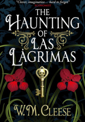 Okładka książki The Haunting of Las Lagrimas W. M. Cleese