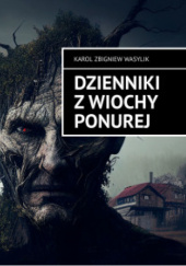 Okładka książki Dzienniki z wiochy ponurej Karol Wasylik