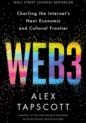 Okładka książki Web3. Charting the Internet's Next Economic and Cultural Frontier Alex Tapscott