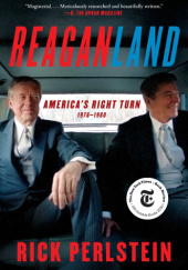 Okładka książki Reaganland: America's Right Turn 1976-1980 Rick Perlstein