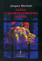 Okładka książki Łaska i człowieczeństwo Jezusa Jacques Maritain