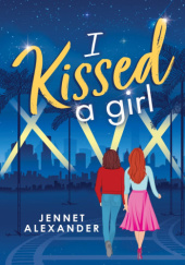 Okładka książki I Kissed a Girl Jennet Alexander